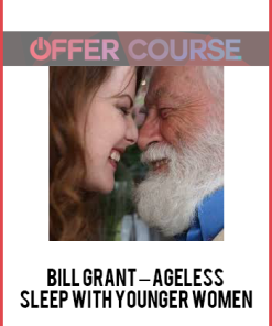 Bill Grant – Ageless – Sleep with younger women