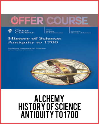 Alchemy – History of Science: Antiquity to 1700