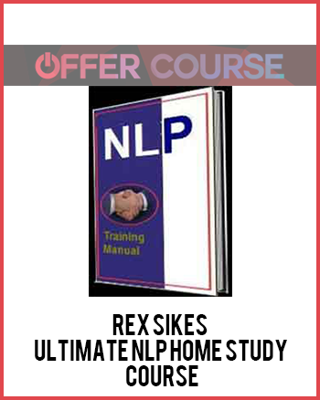 Rex Sikes – Ultimate NLP Home Study Course