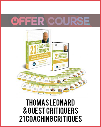Thomas Leonard & Guest Critiquers – 21 Coaching Critiques