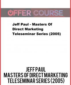 Jeff Paul – Masters Of Direct Marketing Teleseminar Series (2005)