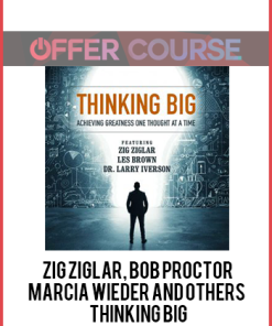 Zig Ziglar, Bob Proctor, Marcia Wieder and others – Thinking Big