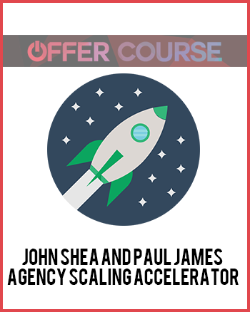 John Shea and Paul James – Agency Scaling Accelerator