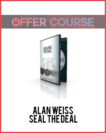 Alan Weiss – Seal The Deal