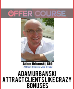 Adam Urbanski – Attract Clients Like Crazy + Bonuses