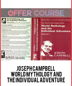 Joseph Campbell – World Mythology And The Individual Adventure