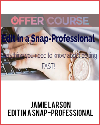 Jamie Larson – Edit In A Snap-Professional