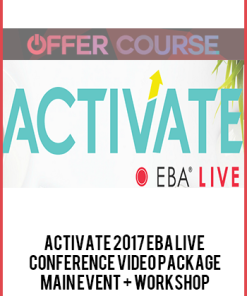 ACTIVATE 2017 EBA Live Conference Video Package MAIN EVENT + WORKSHOP