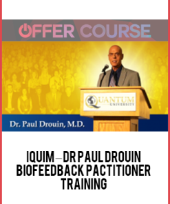 Iquim – Dr Paul Drouin – Biofeedback Pactitioner Training