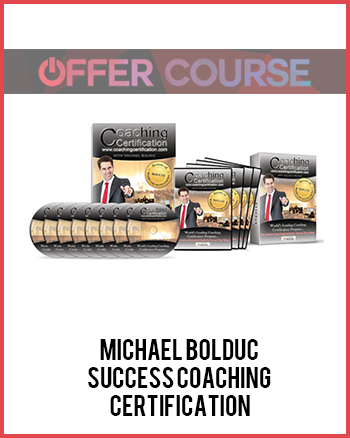 Michael Bolduc – Success Coaching Certification