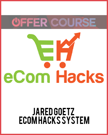 Jared Goetz – eCom Hacks System