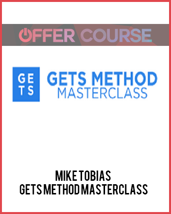 Mike Tobias – GETS Method Masterclass