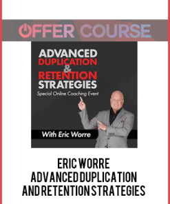 Eric Worre – Advanced Duplication and Retention Strategies