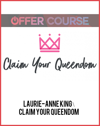 Laurie-Anne King – Claim Your Queendom