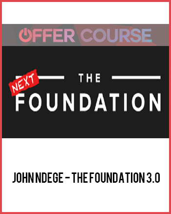 John Ndege - The Foundation 3.0