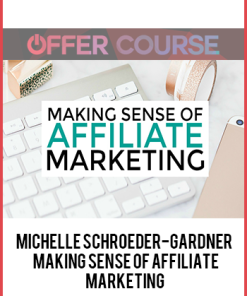 Michelle Schroeder-Gardner – Making Sense of Affiliate Marketing
