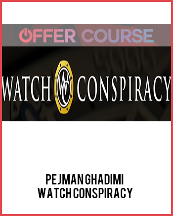 Pejman Ghadimi – Watch Conspiracy