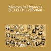 Mentors in Hypnosis DELUXE Collection