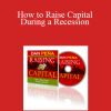 Daniel Pena - How to Raise Capital During a Recession