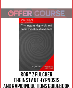 Rory Z Fulcher – The Instant Hypnosis and Rapid Inductions Guidebook