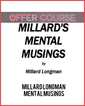 Millard Longman – Mental Musings