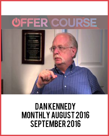 Dan Kennedy Monthly August 2016 – September 2016