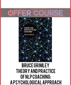 Bruce Grimley – Theory and Practice of NLP Coaching: A Psychological Approach