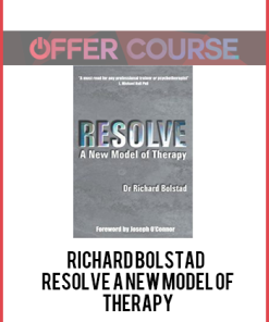 Richard Bolstad – Resolve A New Model of Therapy