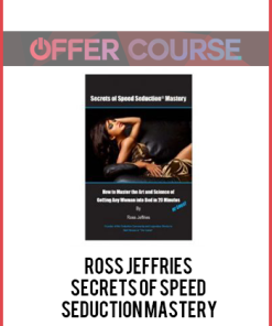 Ross Jeffries – Secrets of Speed Seduction Mastery