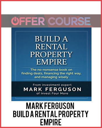 Mark Ferguson – Build a Rental Property Empire