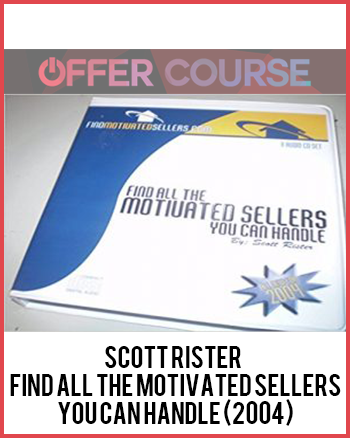 Scott Rister – Find All The Motivated Sellers You Can Handle (2004)