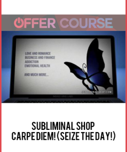 Subliminal Shop – Carpe Diem! (Seize The Day!)
