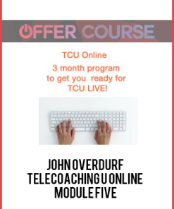 John Overdurf – Telecoaching U Online – Module Five