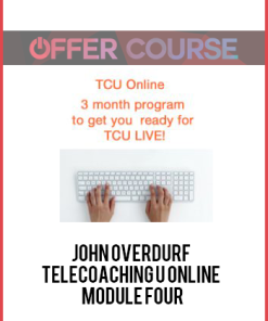 John Overdurf – Telecoaching U Online – Module Four