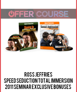 Ross Jeffries – Speed Seduction Total Immersion 2011 Seminar Exclusive Bonuses