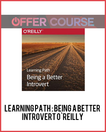 Learning Path : Being a Better Introvert O`Reilly