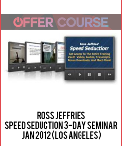 Ross Jeffries – Speed Seduction 3-Day Seminar – Jan 2012 (Los Angeles)