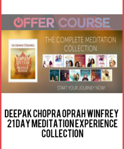 Deepak Chopra Oprah Winfrey – 21 Day Meditation Experience Collection