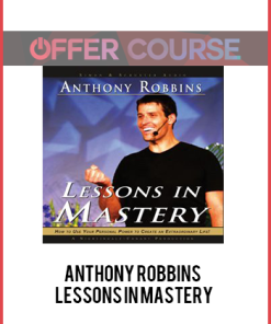 Anthony Robbins – Lessons in Mastery
