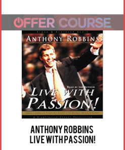 Anthony Robbins – Live With Passion!