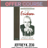 Jeffrey K. Zeig – Milton H. Erickson