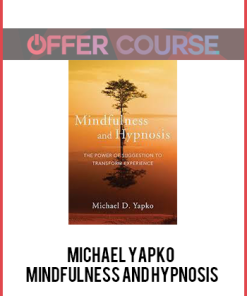 Michael Yapko – Mindfulness and Hypnosis