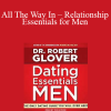 Dr. Robert Glover - All The Way In - Relationship Essentials for Men