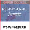 Five-Day Funnel Formula