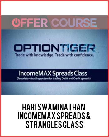 Hari Swaminathan – IncomeMAX Spreads & Strangles Class