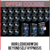 Igor Ledochowski – Beyond Self Hypnosis