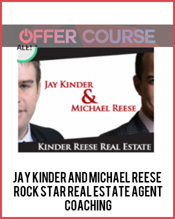 Jay Kinder and Michael Reese – Rock Star Real Estate Agent Coaching