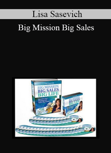 Lisa Sasevich - Big Mission Big Sales