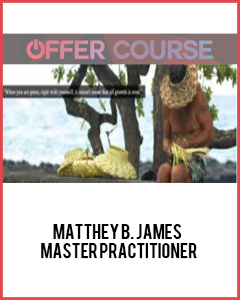 Matthey B. James – Master Practitioner