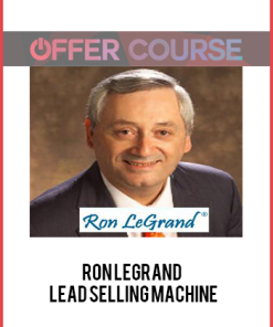 Ron LeGrand – Lead Selling Machine